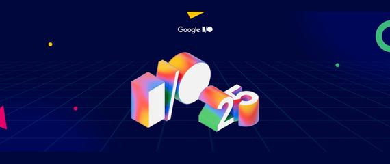 Google I/O 2025: AI isn't coming. It's here, shaping the web